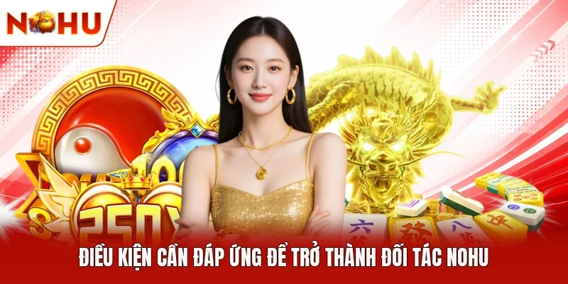 Điều kiện cần đáp ứng để trở thành đối tác NOHU 